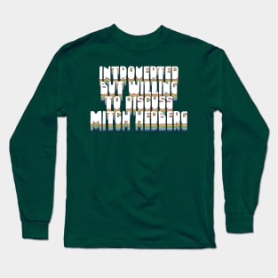 Introverted But Willing To Discuss Mitch Hedberg Long Sleeve T-Shirt